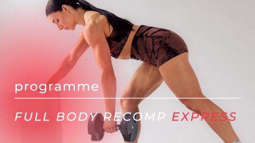 Programme Full-Body Recom Express - Gain de masse pour fille pressée, Push-Pull, Équipement minimal, 4 jours (45 minutes)