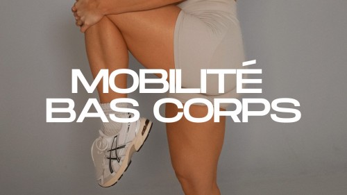 Flow Mobilité Bas du corps