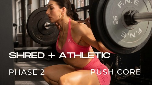 Programme SHRED + ATHLETIC : Phase 2, Force A (Push-Core)
